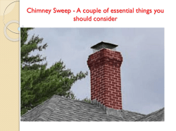 Chimney Sweep - A couple of essential things you should consider